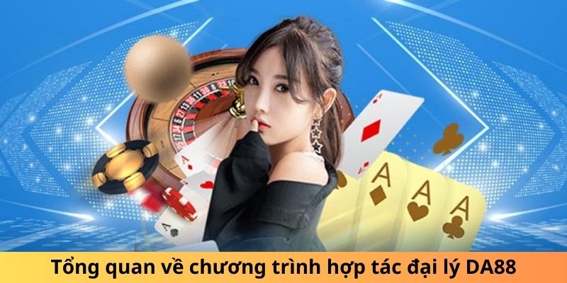 Giới thiệu sơ lược về dự án cộng tác đại lý DA88