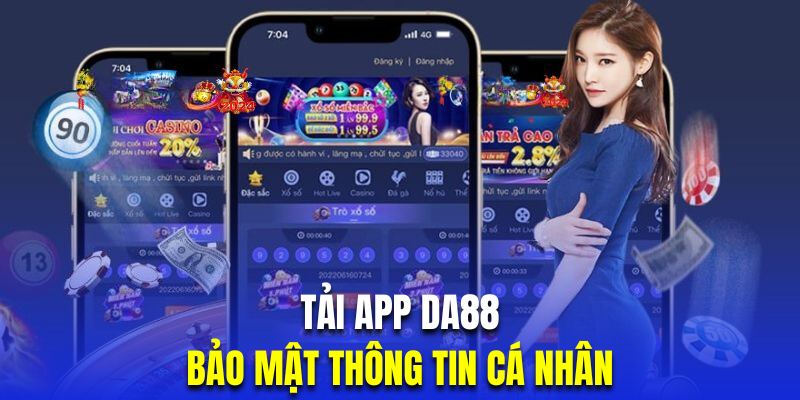 Tải app Da88 đảm bảo an toàn cho hầu hết hội viên