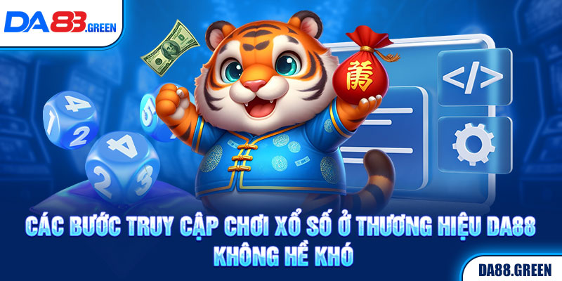 Các bước truy cập chơi xổ số ở thương hiệu da88 không hề khó