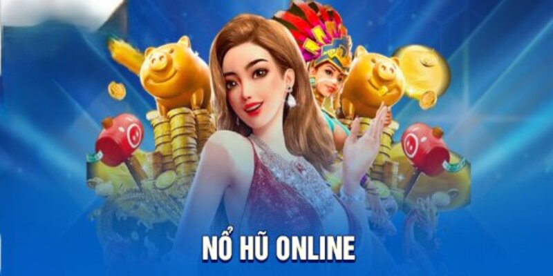 Khám phá thế giới nổ hũ online 