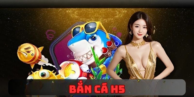 Bắn Cá H5 - Chiến Game Đổi Thưởng Cực Chất Tại DA88