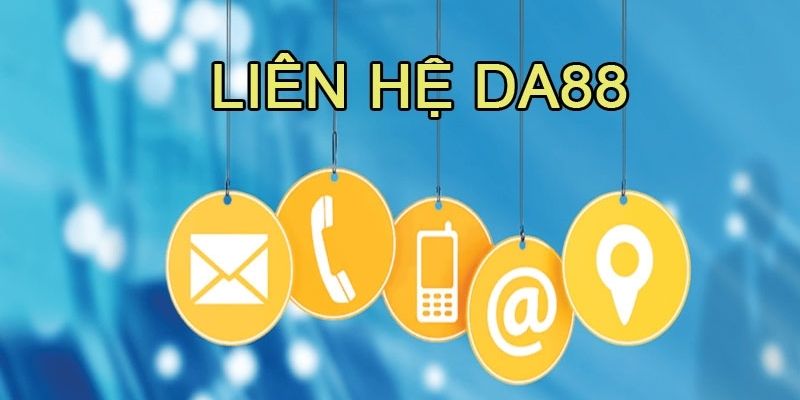 Cách Liên Hệ Nhà Cái DA88 - Top 4 Kênh Hỗ Trợ Tốt Nhất