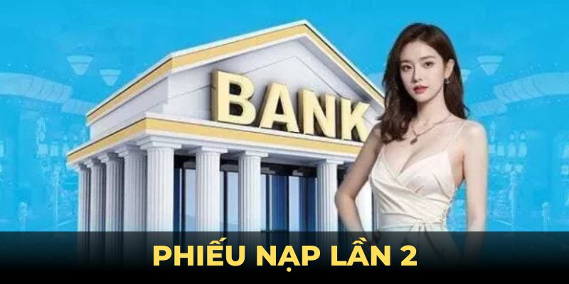 Phiếu Nạp Lần 2 Tại DA88 - Cơ Hội Nhận Ưu Đãi Hấp Dẫn